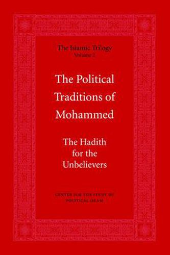 Cover image for The Political Traditions of Mohammed: The Hadith for the Unbelievers