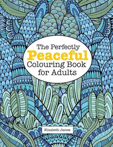 Cover image for The Perfectly PEACEFUL Colouring Book for Adults