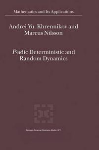 Cover image for P-adic Deterministic and Random Dynamics