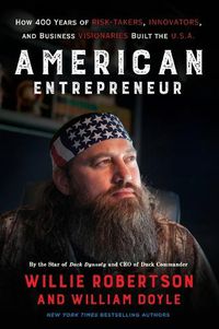 Cover image for American Entrepreneur: How 400 Years of Risk-Takers, Innovators, and Business Visionaries Built the U.S.A.