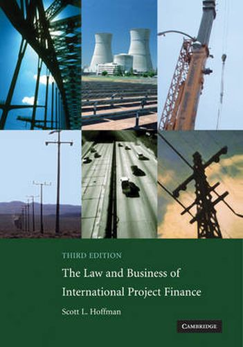 Cover image for The Law and Business of International Project Finance: A Resource for Governments, Sponsors, Lawyers, and Project Participants