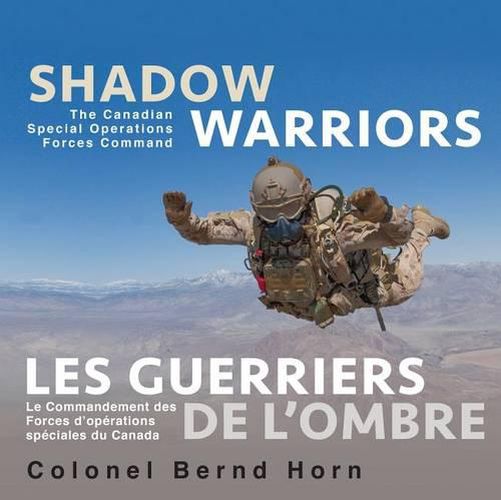 Cover image for Shadow Warriors / Les Guerriers de l'Ombre: The Canadian Special Operations Forces Command / Le Commandement des Forces d'Operations Speciales du Canada