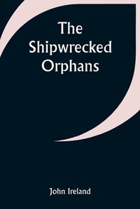 Cover image for The Shipwrecked Orphans