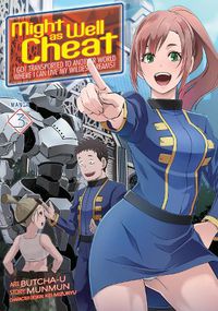Cover image for Might as Well Cheat: I Got Transported to Another World Where I Can Live My Wildest Dreams! (Manga) Vol. 3