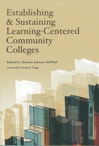 Cover image for Establishing and Sustaining Learning-Centered Community Colleges