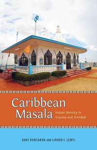 Cover image for Caribbean Masala: Indian Identity in Guyana and Trinidad