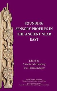 Cover image for Sounding Sensory Profiles in the Ancient Near East