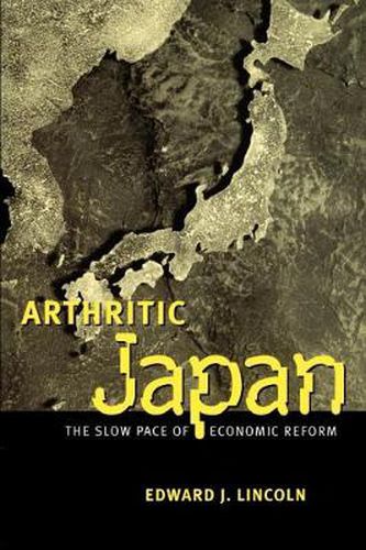 Cover image for Arthritic Japan: the Slow Pace of Economic Reform