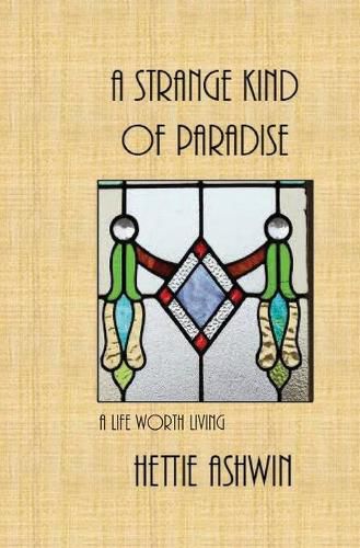 Cover image for A Strange kind of Paradise, A life worth living: Novella series (Bk 5)