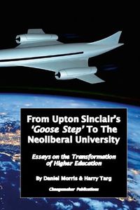 Cover image for From Upton Sinclair's 'Goose Step' to the Neoliberal University