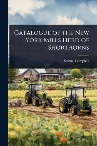 Cover image for Catalogue of the New York Mills Herd of Shorthorns