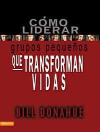 Cover image for Como liderar grupos pequenos que transforman vidas