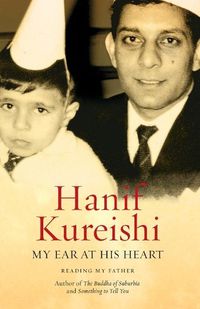 Cover image for My Ear at His Heart: Reading My Father