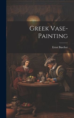 Cover image for Greek Vase-painting