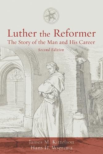 Cover image for Luther the Reformer: The Story of the Man and His Career, Second Edition