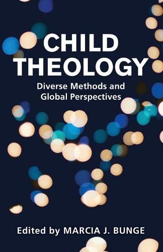 Cover image for Child Theology: Diverse Methods and Global Perspectives