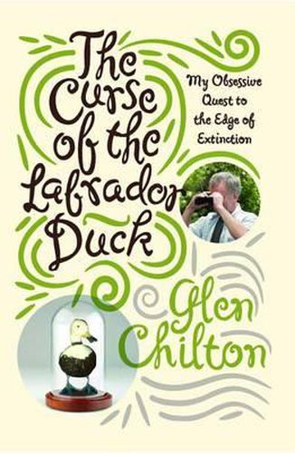Cover image for Curse of the Labrador Duck: My Obsessive Quest to the Edge of Extinction