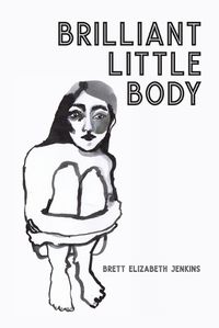 Cover image for Brilliant Little Body