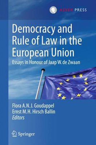 Cover image for Democracy and Rule of Law in the European Union: Essays in Honour of Jaap W. de Zwaan