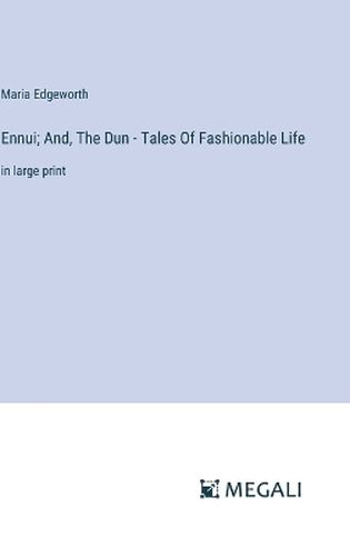 Ennui; And, The Dun - Tales Of Fashionable Life