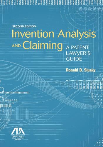 Cover image for Invention Analysis and Claiming: A Patent Lawyer's Guide
