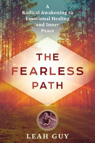 Cover image for The Fearless Path: A Radical Awakening to Emotional Healing and Inner Peace