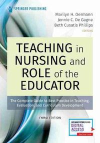 Cover image for Teaching in Nursing and Role of the Educator: The Complete Guide to Best Practice in Teaching, Evaluation, and Curriculum Development