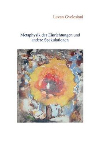 Cover image for Metaphysik der Einrichtungen und andere Spekulationen