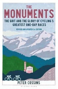 Cover image for The Monuments 2nd edition: The Grit and the Glory of Cycling's Greatest One-Day Races