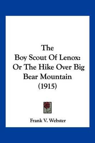 The Boy Scout of Lenox: Or the Hike Over Big Bear Mountain (1915)