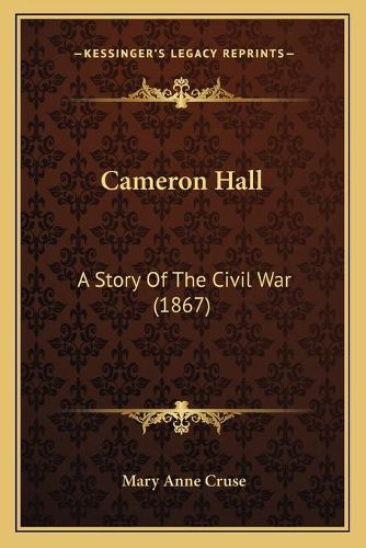 Cameron Hall: A Story of the Civil War (1867)