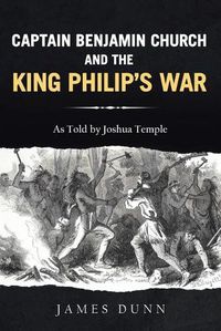 Cover image for Captain Benjamin Church and the King Philip's War