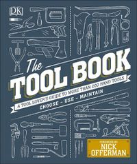 Cover image for The Tool Book: A Tool Lover's Guide to Over 200 Hand Tools