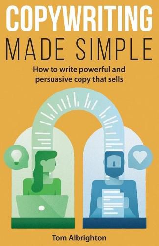 Cover image for Copywriting Made Simple: How to write powerful and persuasive copy that sells