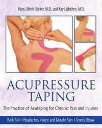 Cover image for Acupressure Taping: For Chronic Pain and Injuries