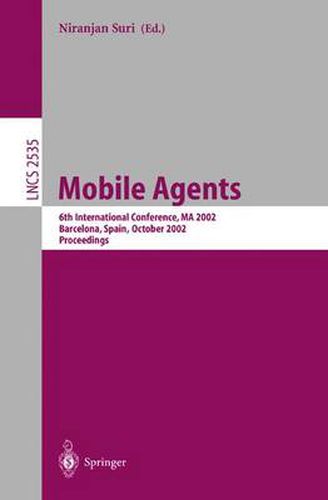 Cover image for Mobile Agents: 6th International Conference, MA 2002, Barcelona, Spain, October 22-25, 2002, Proceedings