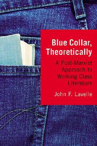 Cover image for Blue Collar, Theoretically: A Post-Marxist Approach to Working Class Literature