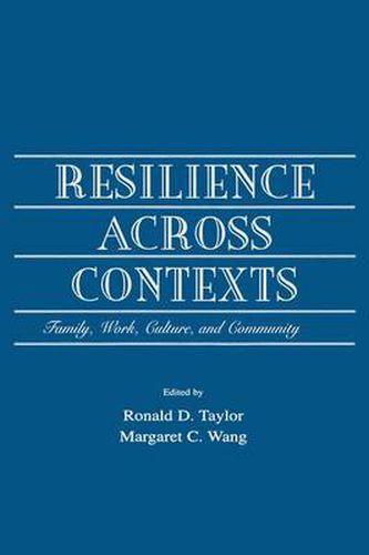 Resilience Across Contexts: Family, Work, Culture, and Community