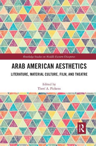 Cover image for Arab American Aesthetics: Literature, Material Culture, Film, and Theatre