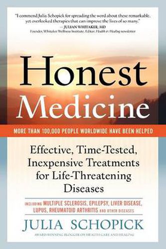 Honest Medicine: Effective, Time-Tested, Inexpensive Treatments for Life-Threatening Diseases