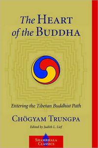 Cover image for The Heart of the Buddha: Entering the Tibetan Buddhist Path