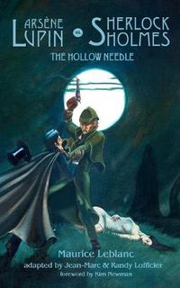 Cover image for Arsene Lupin Vs. Sherlock Holmes: The Hollow Needle