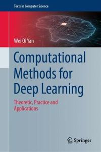 Cover image for Computational Methods for Deep Learning: Theoretic, Practice and Applications