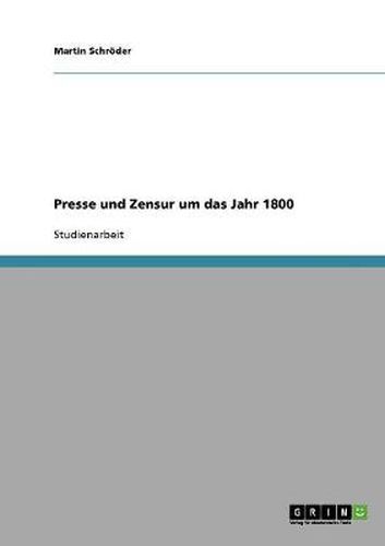 Cover image for Presse und Zensur um das Jahr 1800