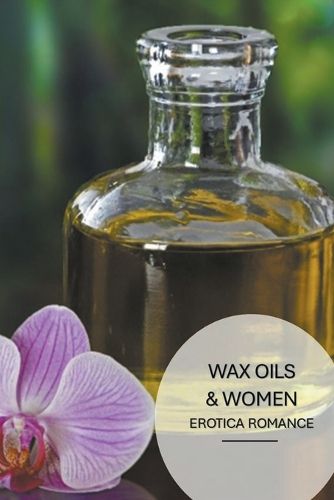 Cover image for Wax Oils & Women