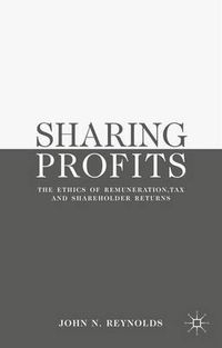 Cover image for Sharing Profits: The Ethics of Remuneration, Tax and Shareholder Returns
