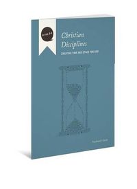 Cover image for Christian Disciplines Facilitator's Guide: Creating Time and Space for God