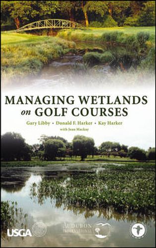 Cover image for Managing Wetlands on Golf Courses