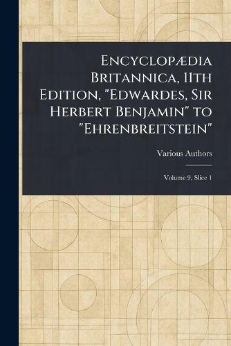 Cover image for Encyclopaedia Britannica, 11th Edition, "Edwardes, Sir Herbert Benjamin" to "Ehrenbreitstein"