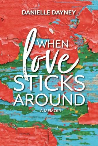 Cover image for When Love Sticks Around